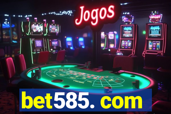 bet585. com